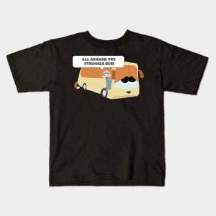 All Aboard The Struggle Bus! Kids T-Shirt